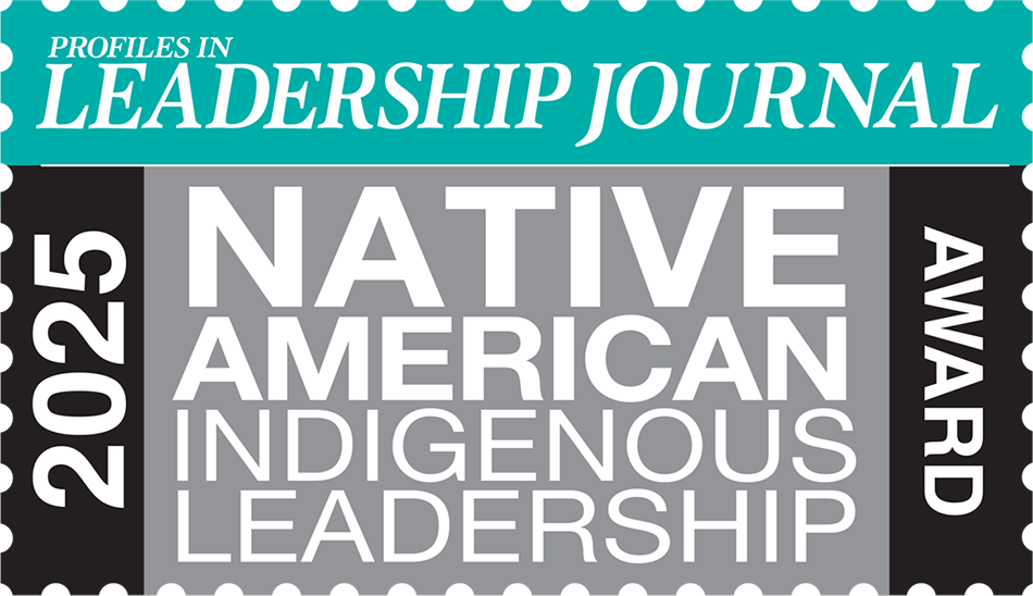 Profiles in Leadership Journal 2025 Native American Indigenous Leadership Award